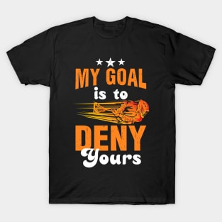 My Goal Is To Deny Yours Lacrosse T-Shirt